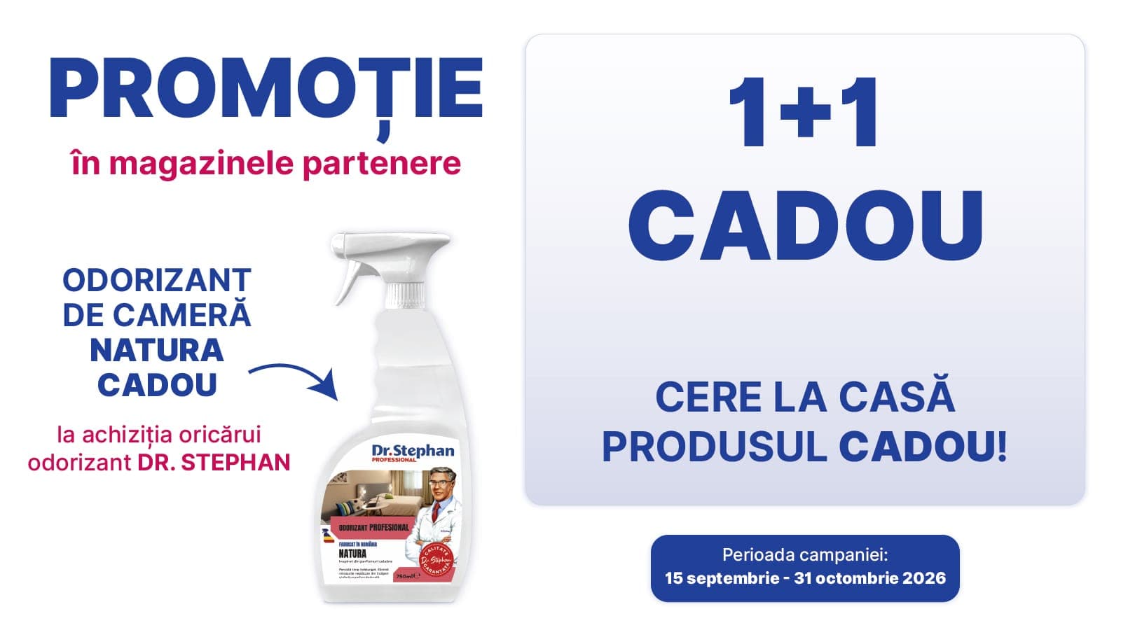 Promoție Dr. Stephan 1+1 cadou: odorizant de cameră Natura cadou la achiziția oricărui odorizant Dr. Stephan